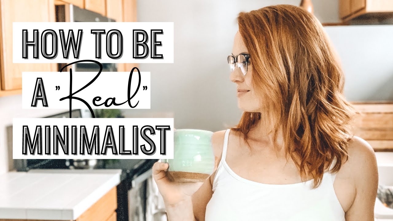 How To Be A "Real" Minimalist | Authentic Minimalism