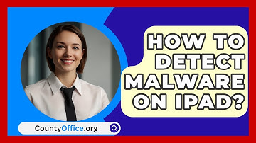 How To Detect Malware On iPad? - CountyOffice.org