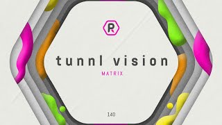 Tunnl Vision - 'Matrix'
