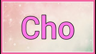 Cho | Name Origin Meaning Variations