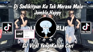 DJ SEDIKITPUN KU TAK MERASA MALU TANPA ADA KEKASIH DIHATIKU-R Fifteen JOMBLO HAPPY VIRAL TIKTOK 2023