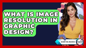 What Is Image Resolution In Graphic Design? - Design Tool Unlocked