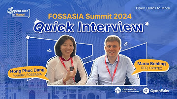 A Quick Interview with Hong Phuc Dang and Mario Behling at #FOSSASIASummit2024