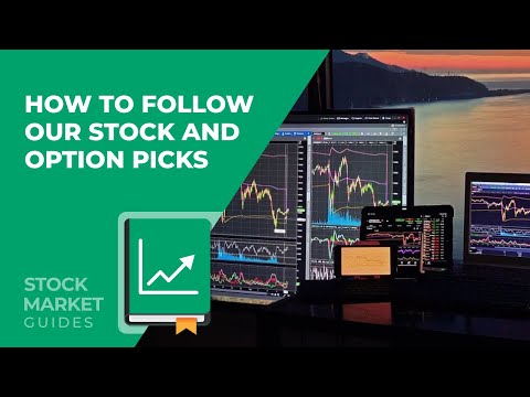How to Follow Our Stock and Option Picks