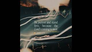 Guided Bible Meditation: Embracing Patience with James 5:7-8