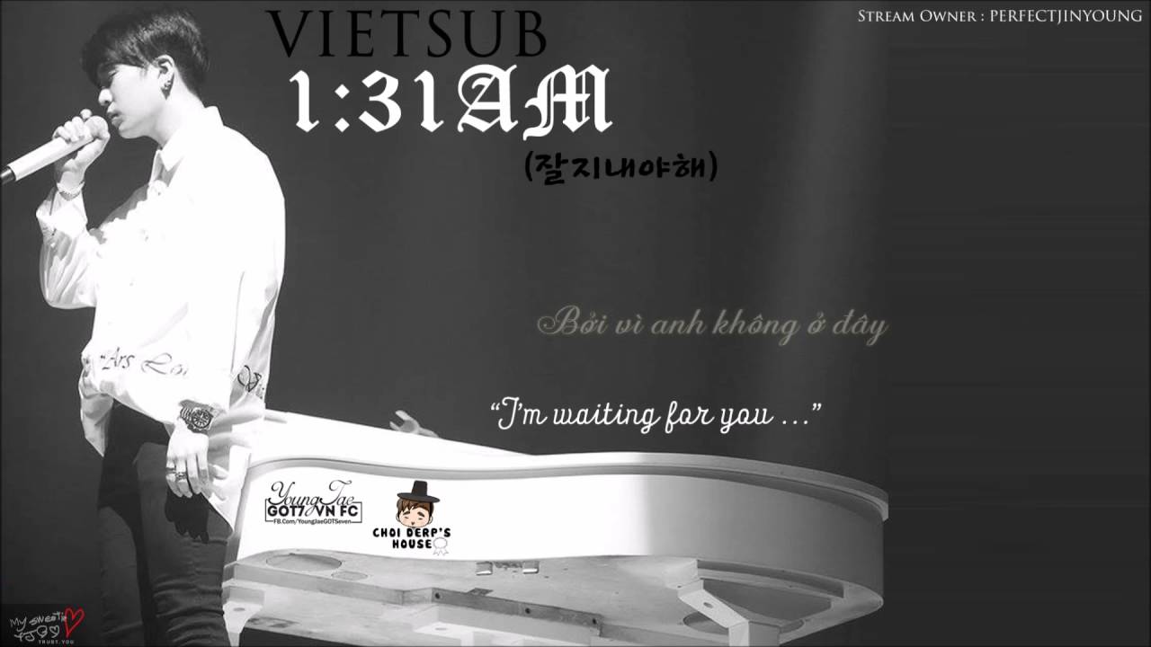 [YJGOT7FC] [VIETSUB] 1:31AM (잘지내야해) - DEFSOUL (JB) & ARS (YOUNGJAE)