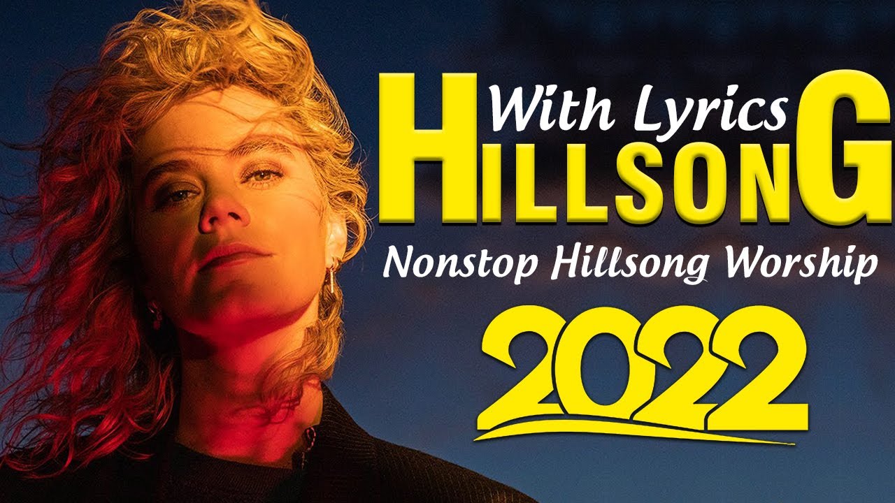 Hillsong Nonstop With Lyrics Hillsongs Praise And Worship Songs