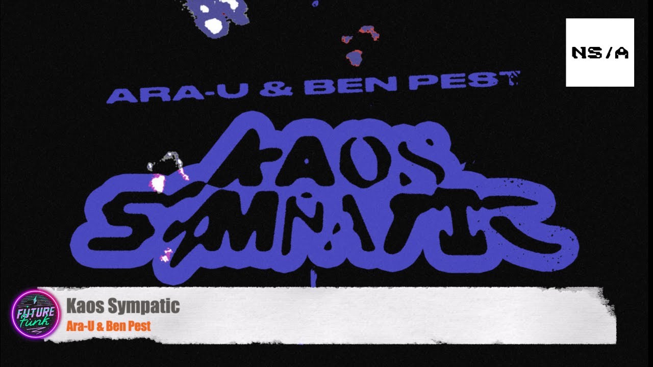 Ara-U & Ben Pest - Kaos Sympatic [No Static / Automatic]