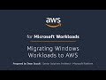 Migrating Windows Workloads to AWS