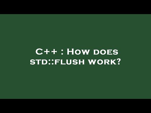 C++ : How does std::flush work?