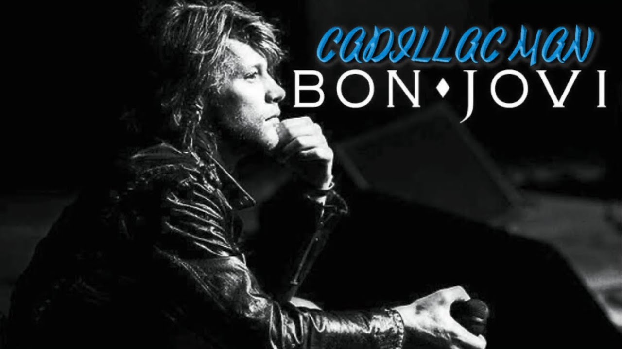 Bon Jovi - Cadillac Man
