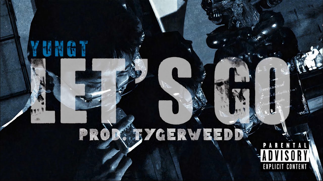 YUNGT - Let’s Go (Official Music Video)