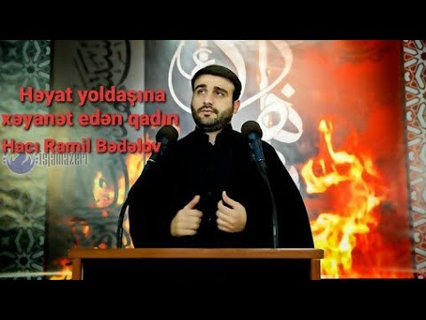 Həyat yoldaşına xəyanət edən qadın! Hacı Ramil Bədəlov