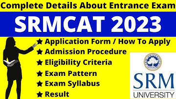 SRMCAT 2023 Full Detail: Notification, Date, Application, Syllabus, Pattern, Eligibility, Admit Card
