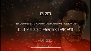 Azat Donmez & Gulalek Gulmyradowa Sozum yok DJ Yazzo Remix [2021]