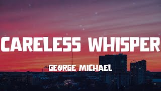 Careless Whisper - George Michael (Lyric video)