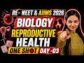 🔥Reproductive Health - ONE SHOT I RE-NEET &amp; AIIMS 2026 I Day - 03 I Shivani mam