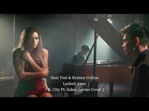 Sam Tsui Kristen Collins Locked Away R City Ft Adam Levine Cover