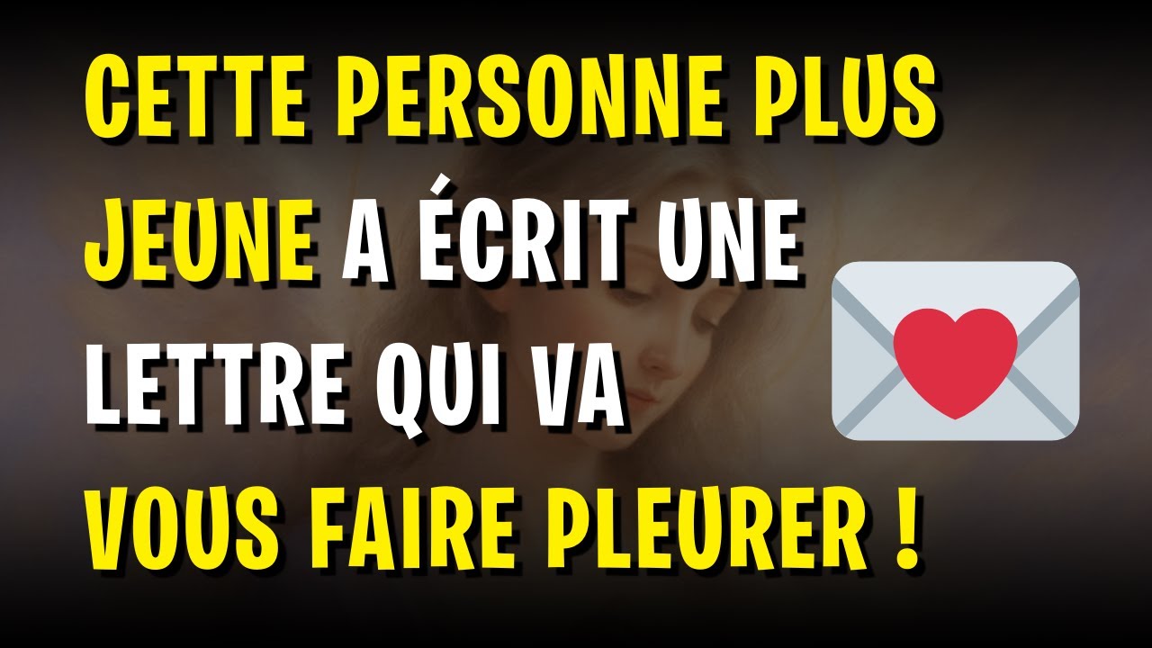 💌 Cette Personne Plus Jeune a écrit une lettre qui va vous faire pleurer !