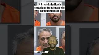 14 arrested After Florida convenience stores busted with synthetic marijuana