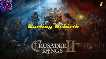 Crusader Kings II - Karling Rebirth [1]