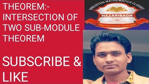 # INTERSECTION OF TWO SUB-MODULES THEOREM