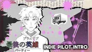 Last Hero Party Opening 1 (Indie Pilot Intro) — You’ll Always Be Adored