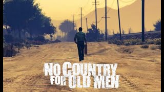 No Country For Old Men | GTA V Machinima