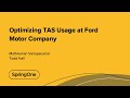 Optimizing TAS Usage at Ford Motor Company