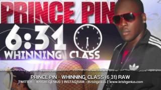 Prince Pin - Whinning Class (6 31) [Raw] June 2013