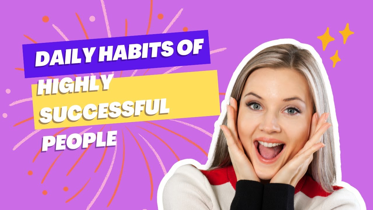 Daily Habits of Highly Successful People - YouTube