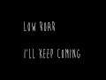 Low Roar - I'll Keep Coming [Lyrics]