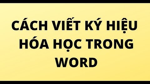 Cách viết công thức cấu tạo hóa học trong word năm 2024