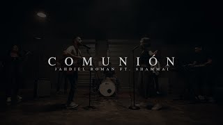 Comunión - Jahdiel Román ft. Shammai (Communion - Maverick City Music)