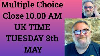 Multiple Choice Cloze 1 PM UK TIME FRIDAY 8TH MAY - Livestream - C1 and C2
