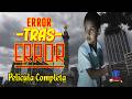 "Error tras error "   Película Mexicana de Accion Completa © exclusiva solo en Youtube