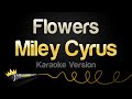 Miley cyrus  flowers karaoke version