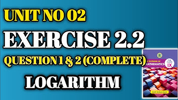 Exercise 2.2 |Qno 1& 2| Unit 2  logarithms| Class 9| New Math Book Sindh Board