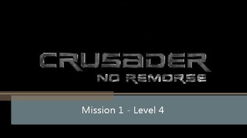 Crusader No Remorse - Walkthrough Mission 1 Level 4