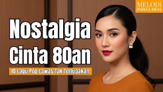 10 Lagu Pop Nostalgia 80an Paling BIKIN KITA MERINDUKAN!