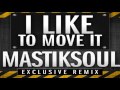 Mastiksoul - I Like To Move It 2013