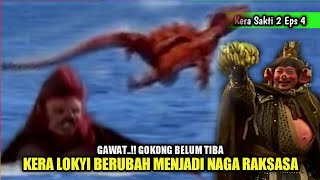 BAHAY4..!! 3 SILUMAN MENGUBAH KERA LOKYI MENJADI NAGA RAKSASA GANAS - Cerita Kera Sakti 2 Episode 4