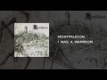 Ref:fO6CKhoHIsA Montfaucon - i was a warrior (official track video)
