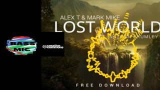 ALEX T \u0026 Mark Mike ft. Nathan Brumley - Lost World