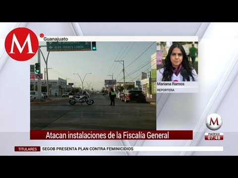 Atacan instalaciones de la Fiscalía General en Guanajuato