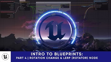 Unreal Engine 5 | Intro to Blueprints | Part 4: Rotation Change & Lerp (Rotator) Node
