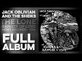 Video thumbnail for JACK OBLIVIAN AND THE SHEIKS: The Lone Ranger Of Love (Full Album) Mony Records (2016)