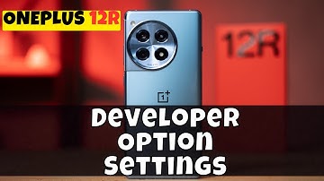 Oneplus 12R Developer Option Settings || How to enable Developer option features