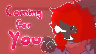 Coming For You | Animation Meme //Remake