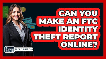 Can You Make An FTC Identity Theft Report Online?